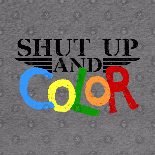 Shut Up And Color - Military Veteran by 461VeteranClothingCo